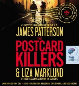 Postcard Killers written by James Patterson and Liza Markland performed by Katy Kellgren, Eric Singer and Reg Rogers on CD (Unabridged)